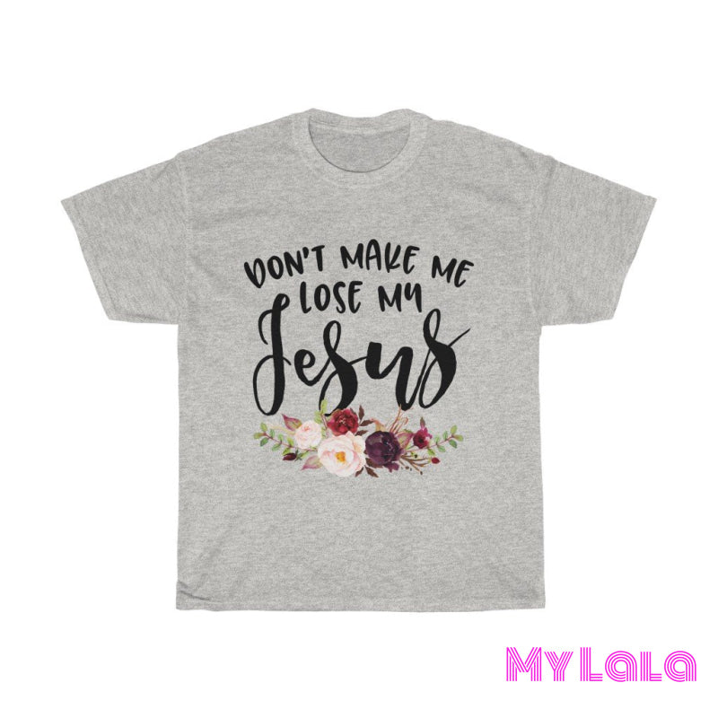 Don't Make Me Lose My Jesus Tee - My Lala Leggings